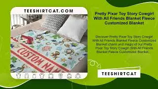 Pretty Pixar Toy Story Cowgirl With All Friends Blanket Fleece Customized Blanket