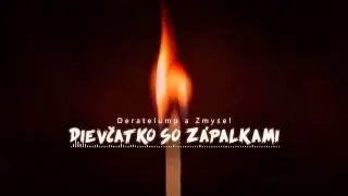 Deratelump a Zmysel - Dievčatko so z&aacute;palkami