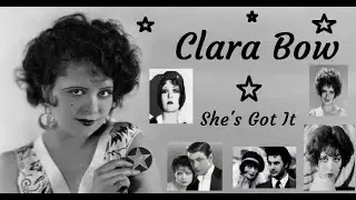 Clara Bow: She's Got It!