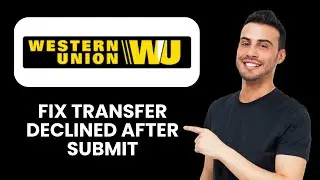 Western Union Transfer Declined After Submit &mdash; Fix 📱 Recover Funds & Retry Transfer