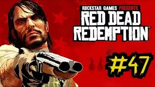 Red Dead Redemption &mdash; Миссия 47 &mdash; И ты узнаешь правду (полный игровой процесс 1080p)