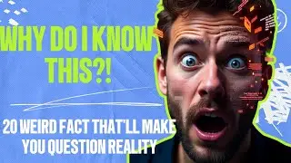 20 Weird Facts That&rsquo;ll Make You Question Reality itself