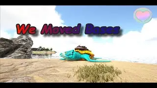 We Moved Bases! Ark Ragnarok - Ep 8