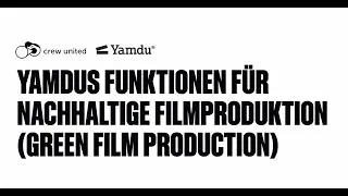 Crew United x Yamdu Webinar: Yamdus Funktionen f&uuml;r nachhaltige Filmproduktion