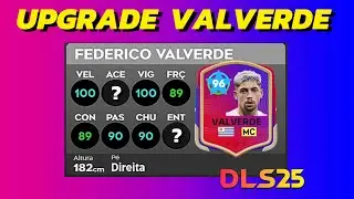 DLS 25 | UPANDO O VALVERDE NO DREAM LEAGUE SOCCER 🔥✅ ( ANTES DA ATUALIZAÇÃO) 🙁