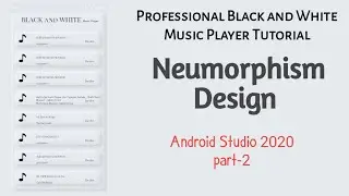 P-2 -Neumorphism Design - Professional Black and White Music Player  Tutorial || Android Studio 2020