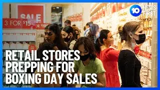 Retail Stores Already Prepping For Boxing Day Sales | 10 News First