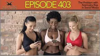 Episode 403 - The Problem with Normalcy Bias in Social Media