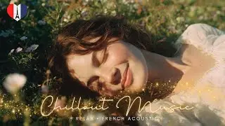 🌿 Healing French Songs Playlist | Soft Female Voice & Acoustic Piano (1H)