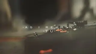 AS I REMAIN - TÚ (VIDEO OFICIAL)
