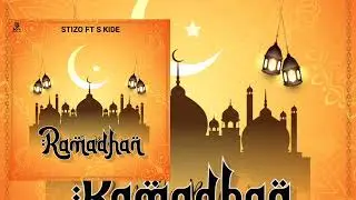 Stizo  Ft  S kide  _ RAMADHAN (official Audio)