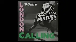 Radio Free Minturn presents London Calling with your host T Dub (8-Jan-26)