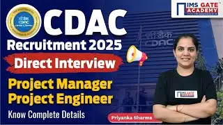 CDAC Recruitment 2025 | Direct Interview - Project Manager/Project Engineer | Priyanka Sharma