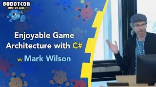 Enjoyable Game Architecture with Godot & C# – Mark Wilson – GodotCon 2025