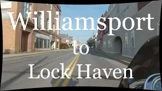 Scenic Motorcycle Ride | Pennsylvania Ramble Episode 7 (Williamsport to Lock Haven, PA)