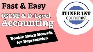 IGCSE and O Level Accounting - Double Entry Records for Depreciation
