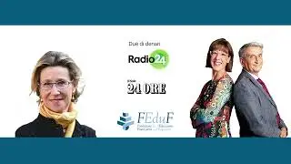 Giovanna Boggio Robutti, Direttore Generale FEduF - Intervista Radio 24 - 08/10/2024