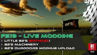 FS19 - Live Modding! 82's Machinery | Modhub UPLOAD TIME!