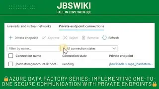 🔒Azure Data Factory Series: Implementing One-to-One Secure Communication with Private Endpoints🔒