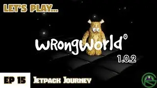 WrongWorld -- Episode 15: Jet Pack Journey -- 1.0.2