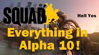 Squad v10: EVERYTHING NEW IN ALPHA 10
