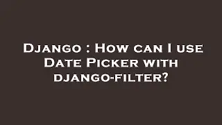 Django : How can I use Date Picker with django-filter?