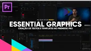 Essential Graphics - Criação de textos e templates no Premiere Pro