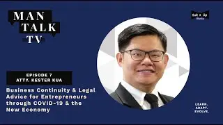 Man Talk TV Episode 7 Atty. Kester Kua Business Continuity and Legal Advice for Entrepreneurs
