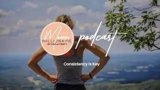 Consistency is Key - Ep. 140