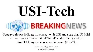 USI-Tech News-Regulators Claim Fraud, Indicate No Contact, & USI Says Reserves are Damaged-No.5