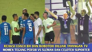 REAKSI COACH BH SAAT TERJADI KETEGANGAN PEMAIN DAN WASIT | BOBOTOH IKUT GERAM🦍👀