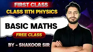 Class 11 Physics First Class | Basic Maths for Physics | Free Lecture