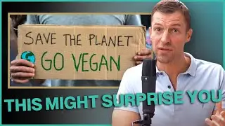 Is Veganism REALLY Better for the Environment?
