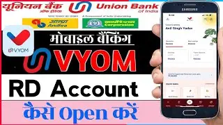 How to open RD account through Union Bank of India mobile banking Union Vyom