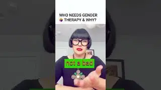 Who Needs Gender Therapy and Why?