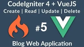 VueJS & CodeIgniter 4 - #5 - RESTapi CRUD | Create | Read | Update | Delete Operations