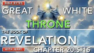 REVELATION 20:5-15 | THE GREAT WHITE THRONE JUDGMENT | SATAN MEETS HIS DOOM | LAKE OF FIRE | EP 41 |
