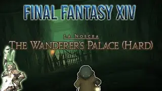 The Wanderer's Palace Hard Visual Dungeon Guide - Final Fantasy XIV:  A Realm Reborn