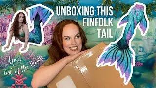 FINFOLK MERMAID TAIL - Unboxing the Aqua Fairy (April Tail of the Month)