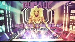 RuPaul - I Bring The Beat (The NKO Extended Mix)