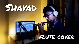 Shayad - Love Aaj Kal | Arijit Singh | Flute cover | Kartik Jetani