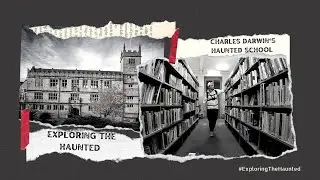 Exploring The Haunted - Charles Darwin's School! Scary