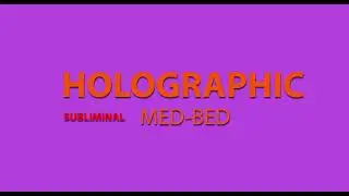 Holographic Med Bed Subliminal