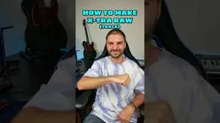 HOW TO MAKE XTRA RAW (Track)