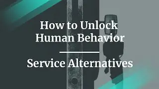 How to Unlock Human Behavior by Service Alternatives PM