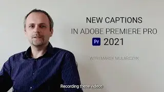 New Captions Workflow in Premiere Pro 2021