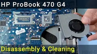 HP ProBook 470 G4 Disassembly and Fan Cleaning Guide