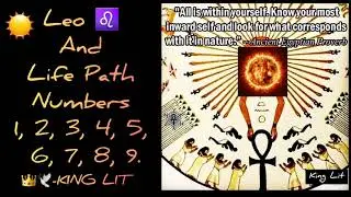 Leo ♌ And Life Path Numbers 1, 2, 3, 4, 5, 6, 7, 8, 9.