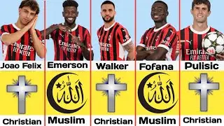Religion of AC Milan Players In 2024/2025 Season 😱 Ft. Rafael Leao, Pulisic, Kyle Walker, Gimenez