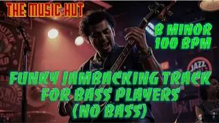 Groovy Funky Jam Backing Track for Bass Players - Bm 100bpm (NO BASS)